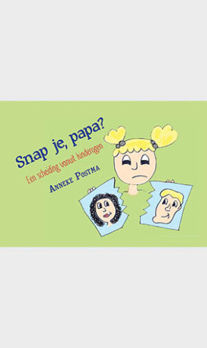Snap je, papa? - Anneke Postma